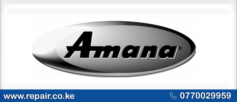 Amana  Repair Service  in Nairobi 