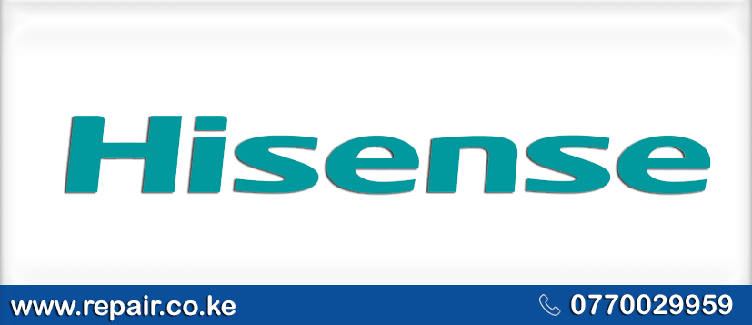 Hisense Appliance Repair Service Center in Nairobi 