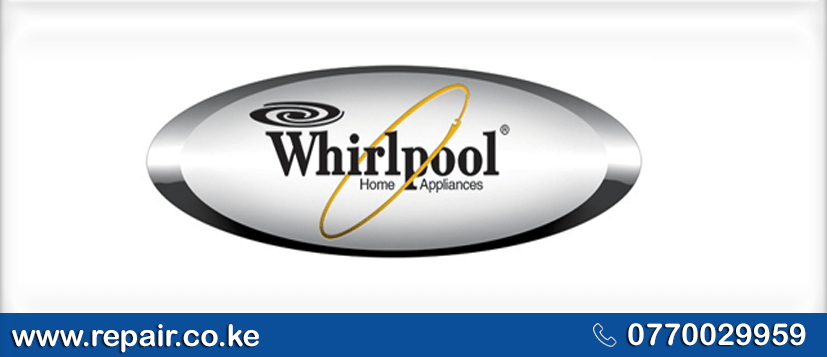 Whirlpool Repair Service Center in Nairobi 