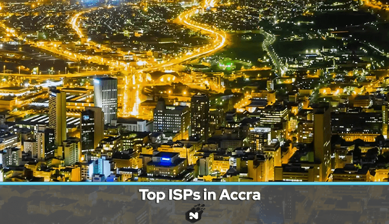 Top 10  Providers of Home Wifi Internet in Accra, Ghana
